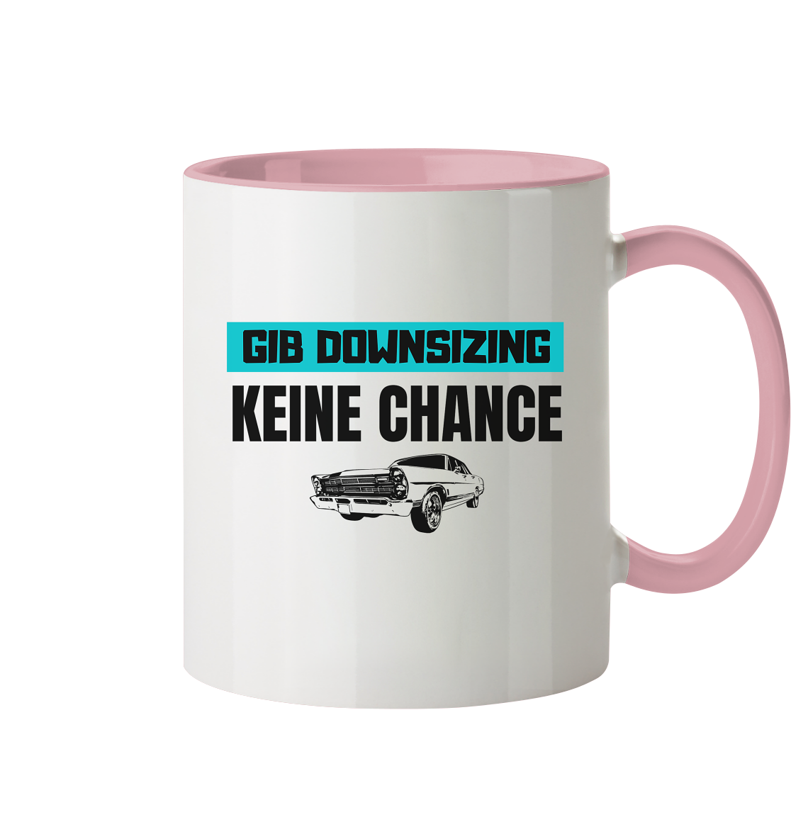 Tasse - Gib Downsizing keine Chance - Tasse zweifarbig