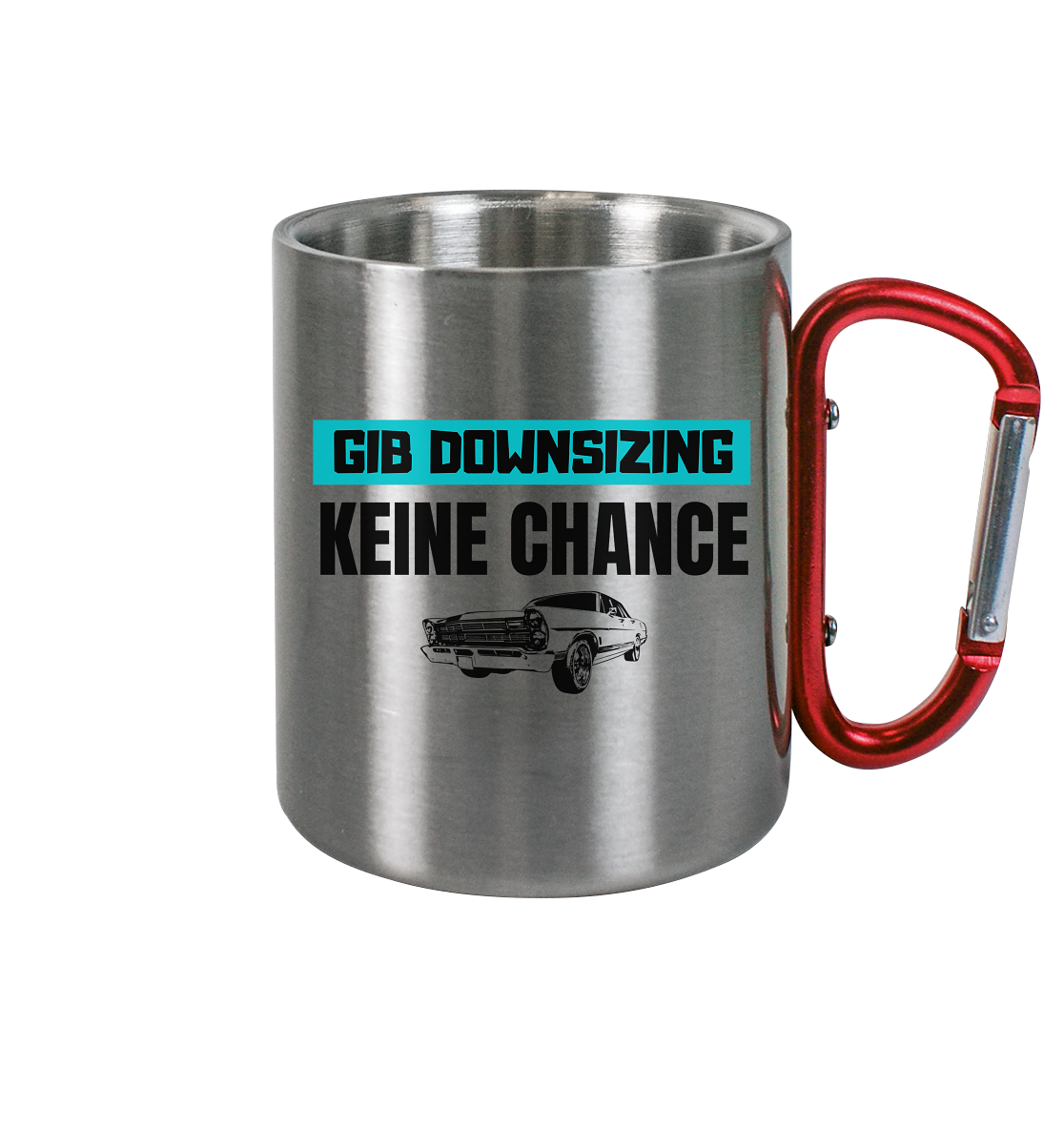 Tasse - Gib Downsizing keine Chance - Edelstahl Tasse