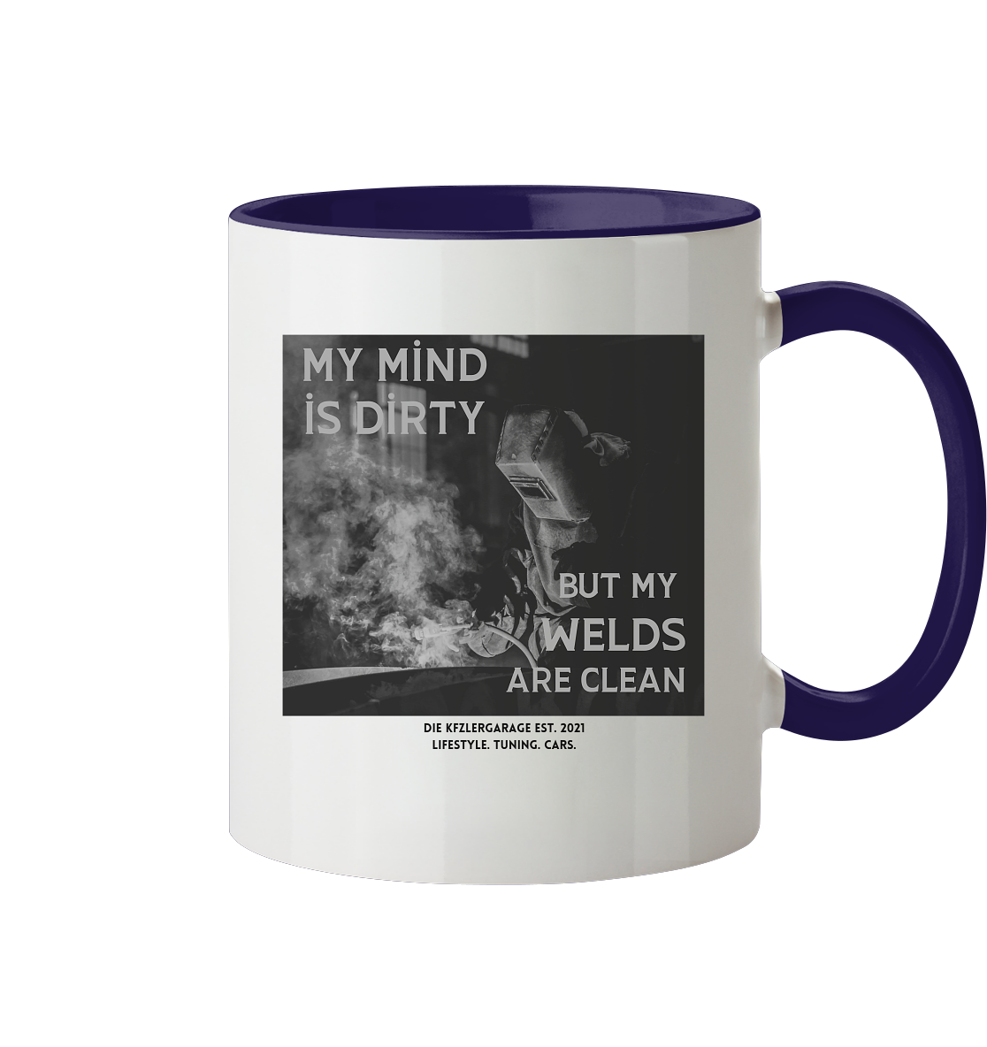 Tasse für Schweißer - My mind is dirty but my welds are clean - Tasse zweifarbig