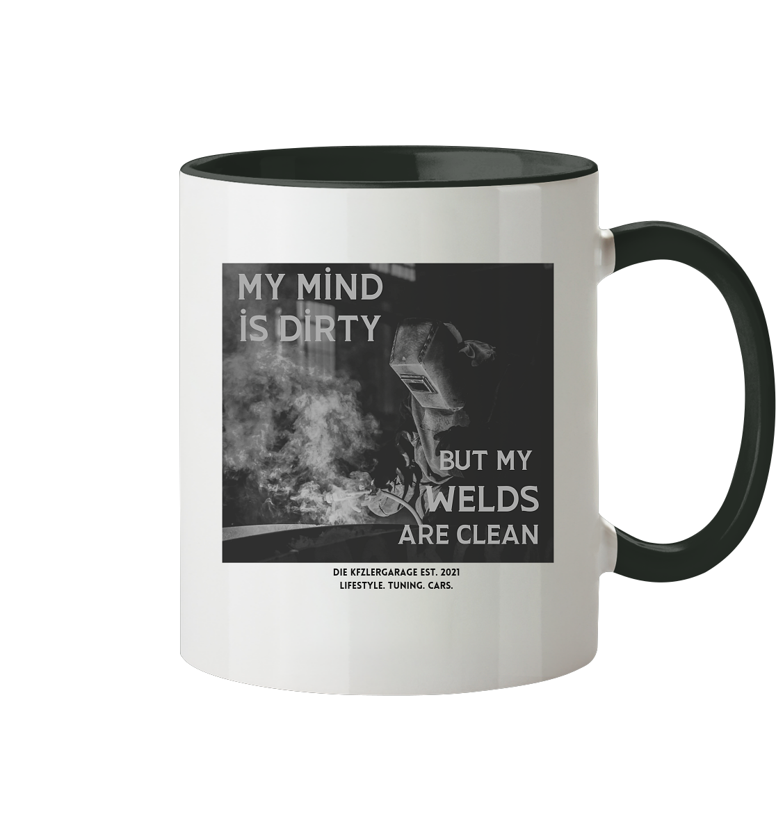 Tasse für Schweißer - My mind is dirty but my welds are clean - Tasse zweifarbig