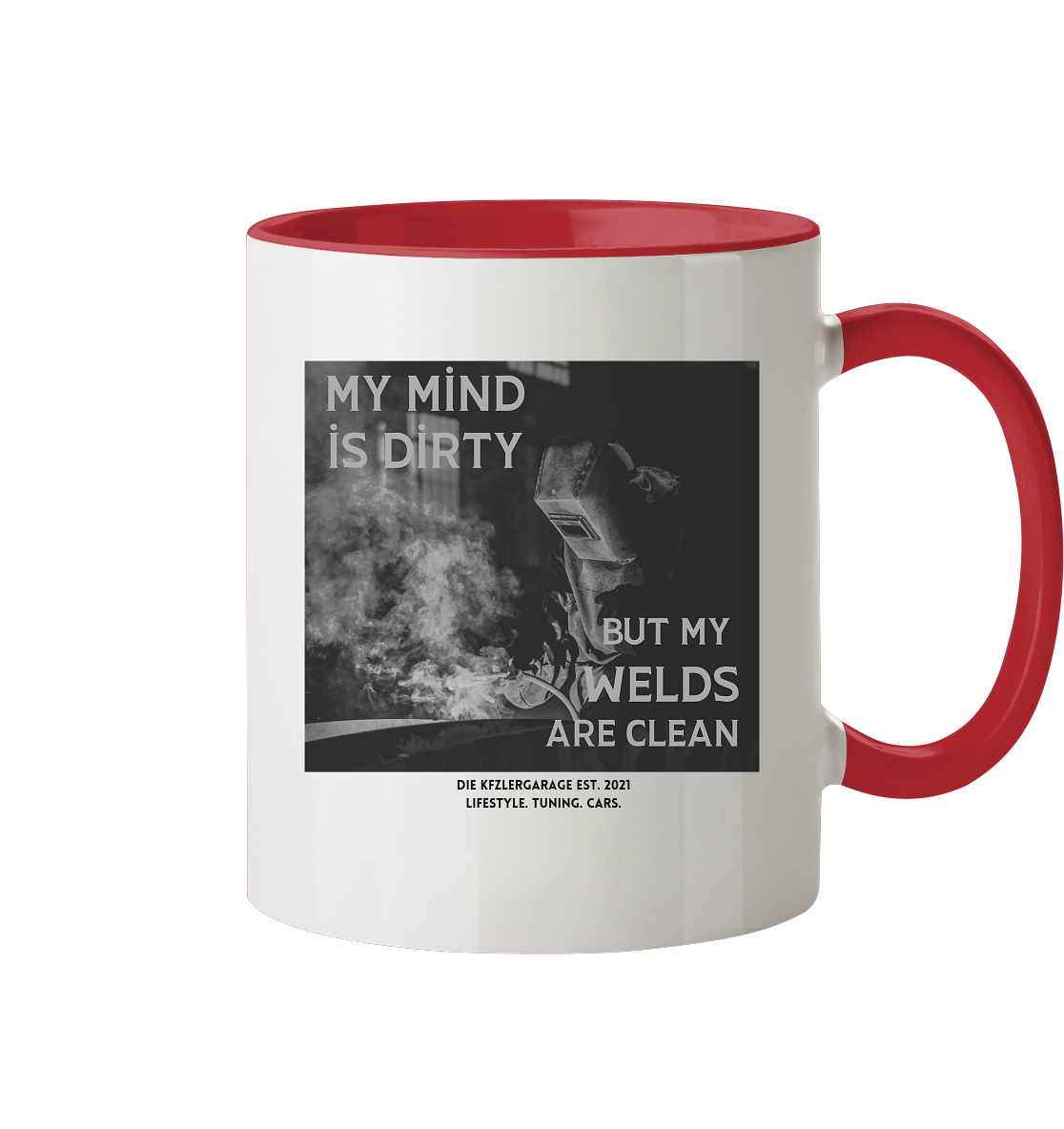 Tasse für Schweißer - My mind is dirty but my welds are clean - Tasse zweifarbig