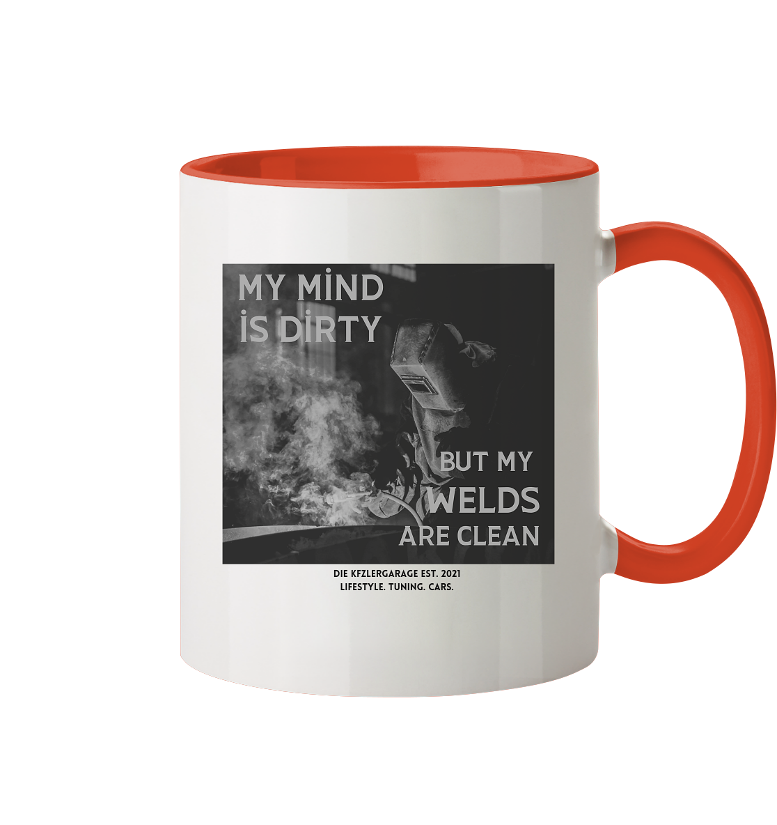 Tasse für Schweißer - My mind is dirty but my welds are clean - Tasse zweifarbig