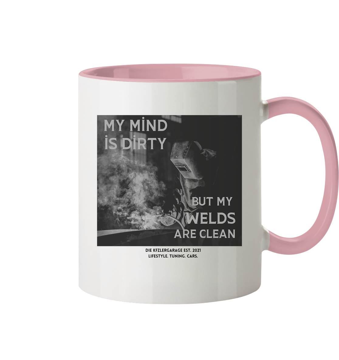 Tasse für Schweißer - My mind is dirty but my welds are clean - Tasse zweifarbig