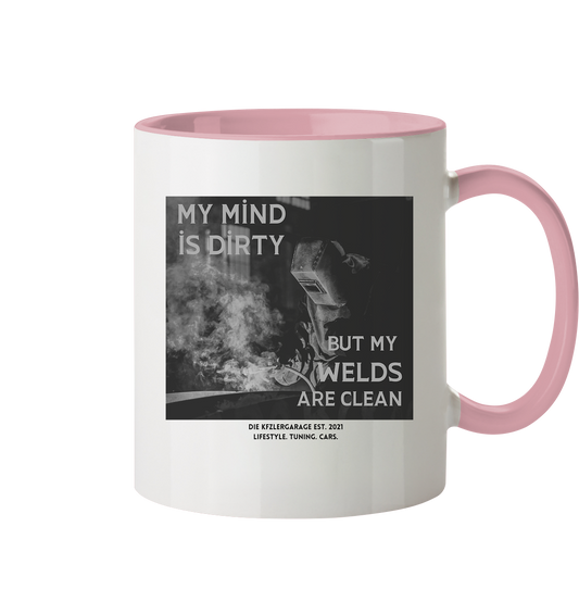 Tasse für Schweißer - My mind is dirty but my welds are clean - Tasse zweifarbig
